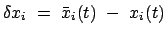 $\displaystyle \delta x_{i} = \bar x_{i}(t) - x_{i}(t)$