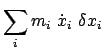 $\displaystyle \sum_{i} m_{i} \dot{x}_{i}  \delta x_{i}$