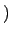 $\displaystyle )
$