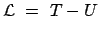 $\displaystyle {\cal L} = T - U$