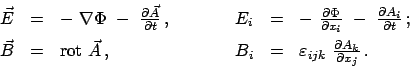 \begin{displaymath}\begin{array}{lclclcl} \vec{E} & = & - \nabla \Phi - \f...
...n_{ijk} \frac{\partial A_{k}}{\partial x_{j}} . \end{array}\end{displaymath}