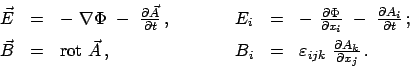 \begin{displaymath}\begin{array}{lclclcl} \vec{E} & = & -  \nabla \Phi  -  \f...
...n_{ijk}  \frac{\partial A_{k}}{\partial x_{j}}  . \end{array}\end{displaymath}