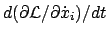 $ d(\partial {\cal L} / \partial \dot{x}_{i})/dt$