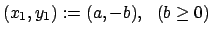 $ (x_1, y_1) := (a, -b),      (b \geq 0)$