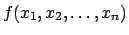 $\displaystyle f(x_{1},x_{2}, \ldots,x_{n})$