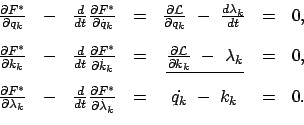 \begin{displaymath}\begin{array}{ccccccc} \frac{\partial F^*}{\partial q_k} & - ...
...da}_k} & = & \dot{q_k}  -  k_k & = & 0. \nonumber \end{array}\end{displaymath}