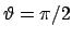 $ \vartheta = \pi /2$