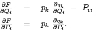 \begin{displaymath}\begin{array}{rcl} \frac{\partial F}{\partial Q_i}  &=&  p_...
...}  &=&  p_k  \frac{\partial q_k}{\partial P_i} . \end{array}\end{displaymath}