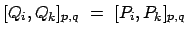 $\displaystyle [Q_i , Q_k]_{p,q}  =  [P_i , P_k]_{p,q}  $