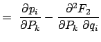 $\displaystyle = \
\frac{\partial p_i}{\partial P_k} - \frac{\partial^2 F_2}{\partial P_k  \partial q_i}$