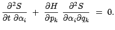 $\displaystyle \frac{\partial^2 S}{\partial t  \partial \alpha_i}  + \
\frac{...
...H}{\partial p_k}  \frac{\partial^2 S}{\partial \alpha_i \partial q_k}  =  0.$