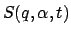 $\displaystyle S(q,\alpha,t)$