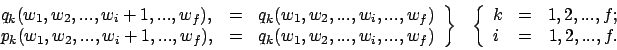 \begin{displaymath}\begin{array}{cc} \left.\begin{array}{lcr} q_k(w_1, w_2,..., ...
...2,..., f; i & = & 1, 2,..., f. \end{array}\right. \end{array}\end{displaymath}