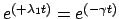 $ e^{(+\lambda_{1}t)} = e^{(- \gamma t)} $