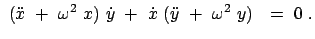 $\displaystyle  (\ddot{x}  +  \omega^2  x)  \dot{y}  + \
\dot{x}  (\ddot{y}  +  \omega^2  y)   =  0  .$