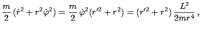 $\displaystyle \frac{m}{2} (\dot r^{2} + r^{2} \dot \varphi^{2}) =
\frac{m}{2...
...{\varphi}^{2} (r'^{2} + r^{2}) =
(r'^{2} + r^{2}) \frac{L^{2}}{2mr^{4}} ,$