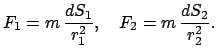 $\displaystyle F_{1} = m \frac{dS_{1}}{r^{2}_{1}}, \quad F_{2} = m \frac{dS_{2}}{r^{2}_{2}}.$