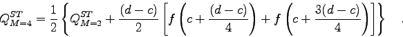 \begin{displaymath}Q_{M=4}^{ST}=\frac{1}{2} \left\{ Q_{M=2}^{ST} + \frac{(d-c)}{...
...+ f\left(c+\frac{3(d-c)}{4}\right)
\right] \right\} \quad .
\end{displaymath}