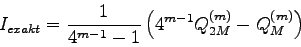 \begin{displaymath}I_{exakt} = \frac{1}{4^{m-1}-1} \left( 4^{m-1} Q_{2M}^{(m)} - Q_{M}^{(m)}
\right) \end{displaymath}