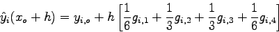 \begin{displaymath}
\hat y_{i}(x_{o}+h)=y_{i,o}+h\left[ \frac{1}{6} g_{i,1}+\fra...
...3} g_{i,2}
+ \frac{1}{3} g_{i,3} + \frac{1}{6} g_{i,4} \right]
\end{displaymath}