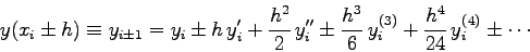 \begin{displaymath}
y(x_{i}\pm h) \equiv y_{i\pm1} = y_{i} \pm h  y'_{i} + \fr...
...{6}  y_{i}^{(3)} + \frac{h^{4}}{24}  y_{i}^{(4)} \pm \cdots
\end{displaymath}