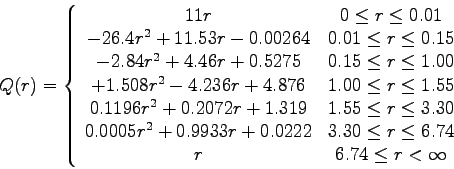 \begin{displaymath}
Q(r) = \left\{ \begin{array}{cc}
11r & 0\leq r \leq 0.01  ...
... r \leq 6.74 \\
r & 6.74 \leq r < \infty \end{array} \right.
\end{displaymath}