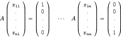 \begin{displaymath}
A \left( \begin{array}{c} x_{11}  . . . x_{n1} \end...
...
\left( \begin{array}{c} 0 0 . . 1 \end{array}\right)
\end{displaymath}