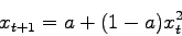 \begin{displaymath}x_{t+1}=a+(1-a)x_{t}^{2} \end{displaymath}