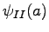 $\displaystyle \psi_{II}(a)$